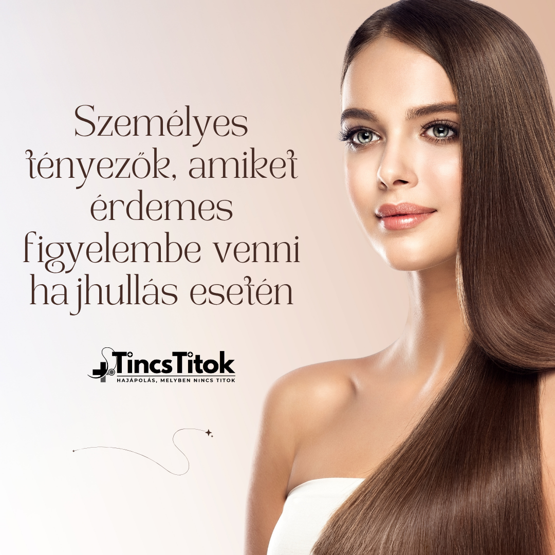 Személyes tényezők, amiket érdemes figyelembe venni hajhullás esetén - TincsTitok Webáruház